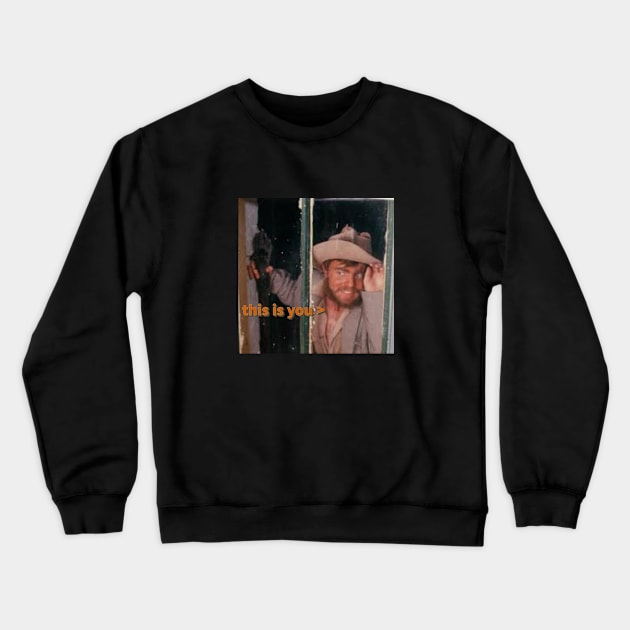 this is you > Crewneck Sweatshirt by Go Weed Go!